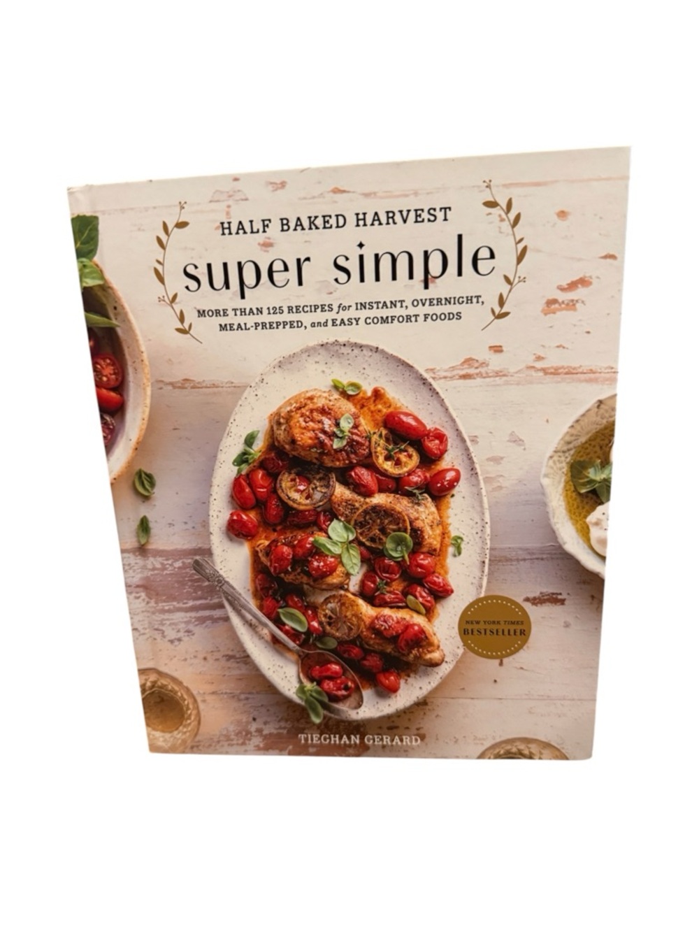 Half Baked Harvest SUPER SIMPLE Hardcover Cookbook